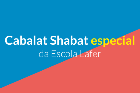 Cabalat Shabat Especial da Escola Lafer