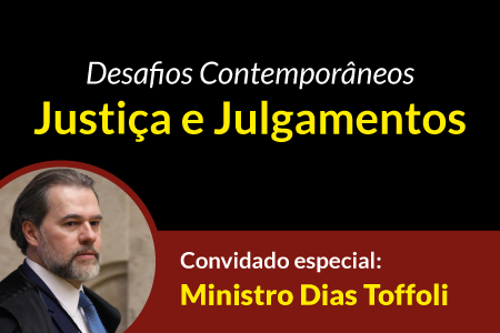 Desafios Contemporâneos com Ministro Dias Toffoli