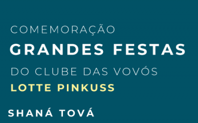 Comemoração das Grandes Festas do Clube das Vovós Lotte Pinkuss