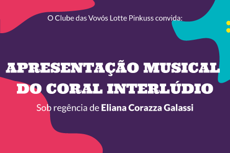 Apresentação musical do Coral Interlúdio sob regência de Eliana Corazza Galassi