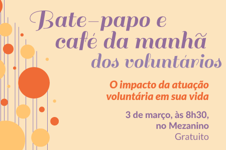 Bate-papo e café da manhã dos voluntários