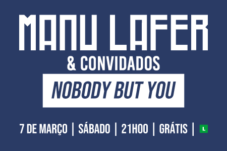 Manu Lafer & Convidados apresentam “Nobody But You” em sessão especial
