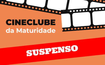 Atividade suspensa – Cineclube da Maturidade