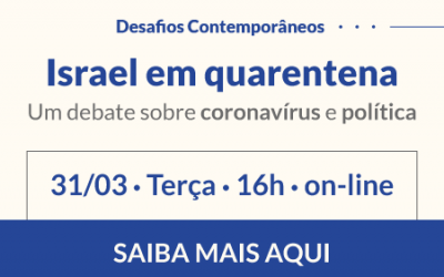 Israel em quarentena — Um debate sobre coronavírus e política