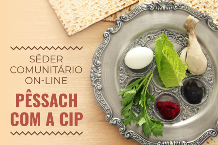 Sêder Comunitário On-line de Pêssach da CIP