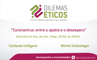 Dilemas Éticos – Coronavírus: entre a apatia e o desespero