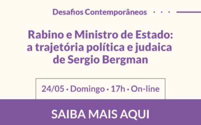 Rabino e Ministro de Estado: a trajetória política e judaica de Sergio Bergman