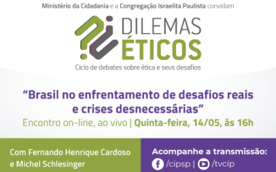 Dilemas Éticos – “Brasil no enfrentamento de desafios reais e crises desnecessárias”