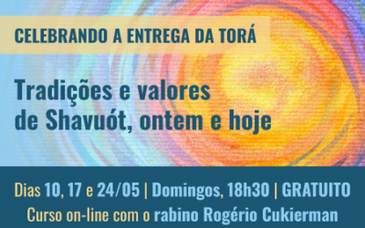 Tradições e valores de Shavuót, ontem e hoje