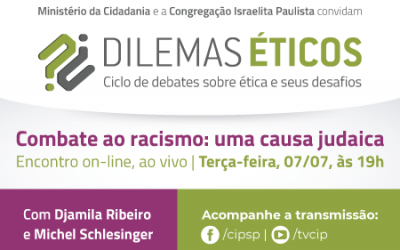 Dilemas Éticos – “Combate ao racismo: uma causa judaica”