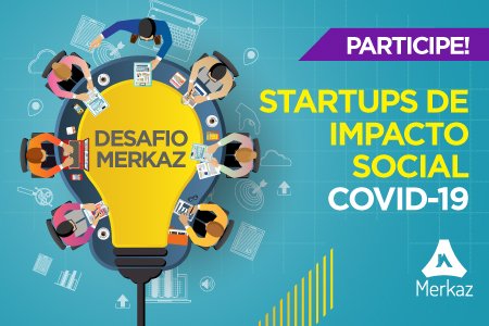 Campanha Desafio Merkaz Startups de Impacto Social COVID-19
