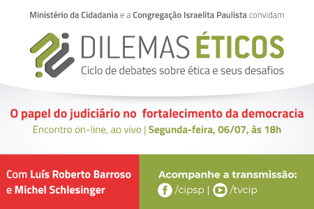 Dilemas Éticos – O papel do judiciário no fortalecimento da democracia