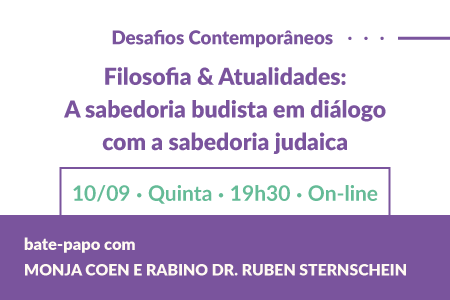 Desafios Contemporâneos – Filosofia & Atualidades: a sabedoria budista em diálogo com a sabedoria judaica