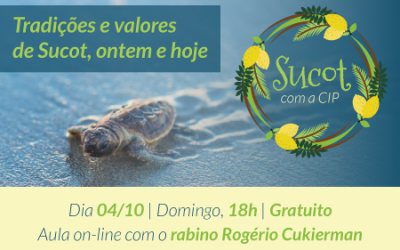 Tradições e valores de Sucot, ontem e hoje