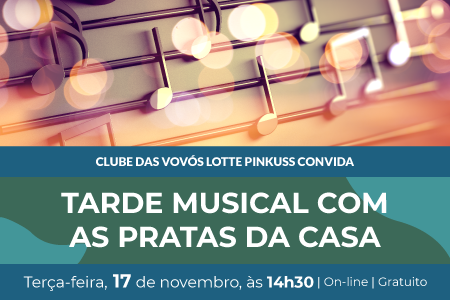 Clube das Vovós – Tarde Musical com as Pratas da Casa