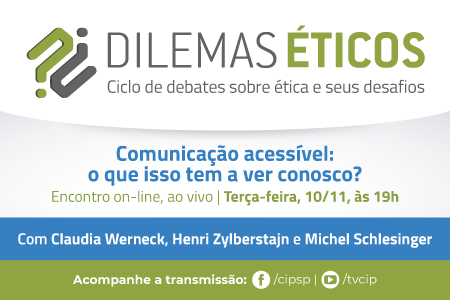 Dilemas Éticos – Comunicação acessível: o que isso tem a ver conosco?