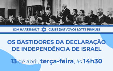 13/04 | Clube das Vovós: os bastidores da declaração de independência de Israel