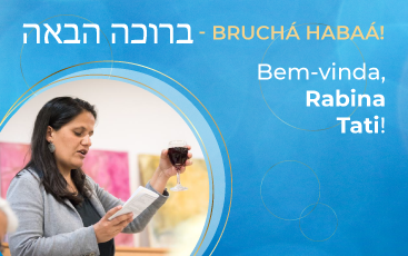 Comunicado – Bem-vinda, Rabina Tati!