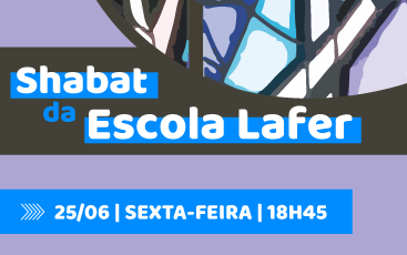 25/06 | Cabalat Shabat da Escola Lafer
