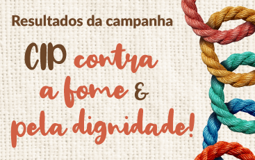 Resultados da campanha CIP contra a fome e pela dignidade!