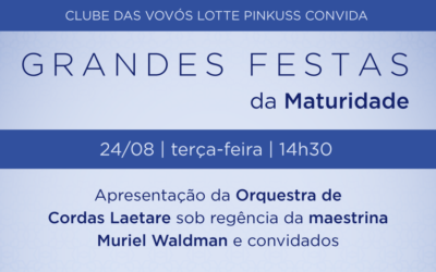 24/08 | Grandes Festas da Maturidade