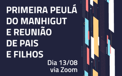 13/08 | Primeira peulá do Manhigut e reunião de pais e filhos