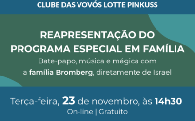 23/11 | Clube das Vovós: Programa especial em família