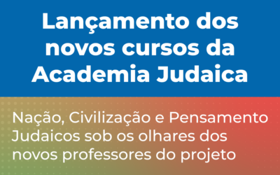 22/05 | Lançamento dos novos cursos da Academia Judaica