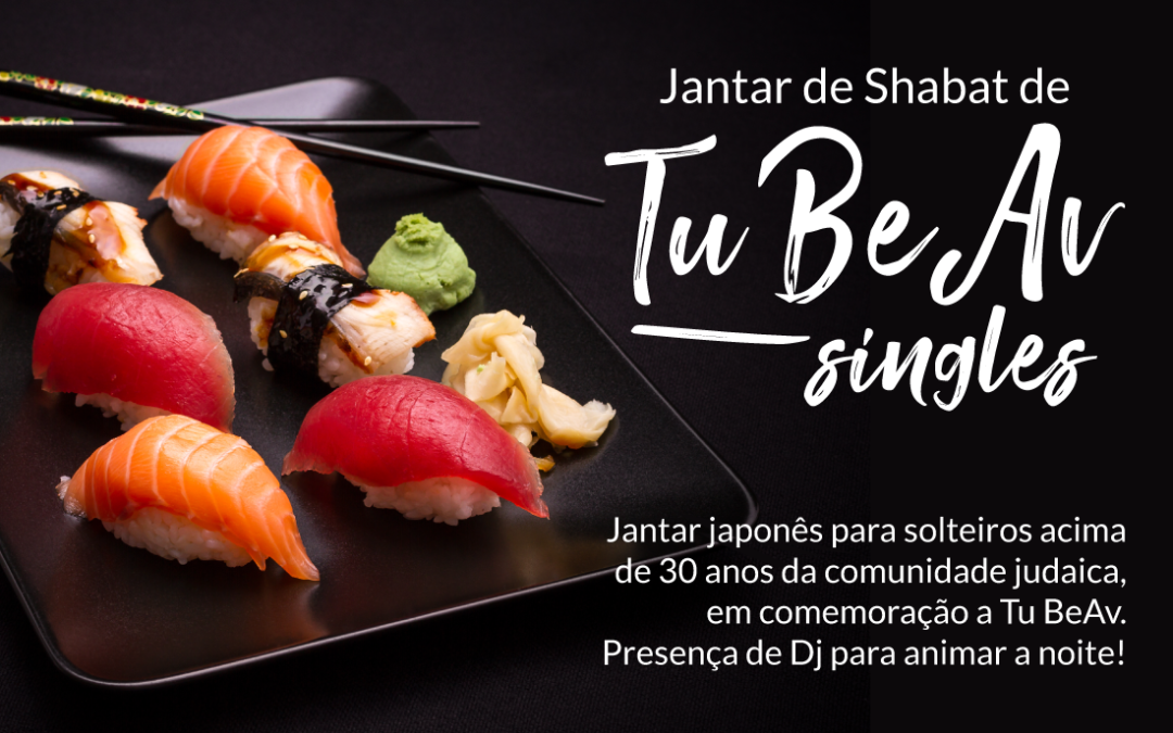 12/08 | Jantar de Shabat de Tu BeAv para solteiros