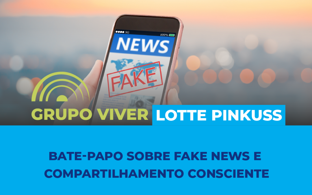 22/11 | Grupo Viver: fake news e compartilhamento consciente